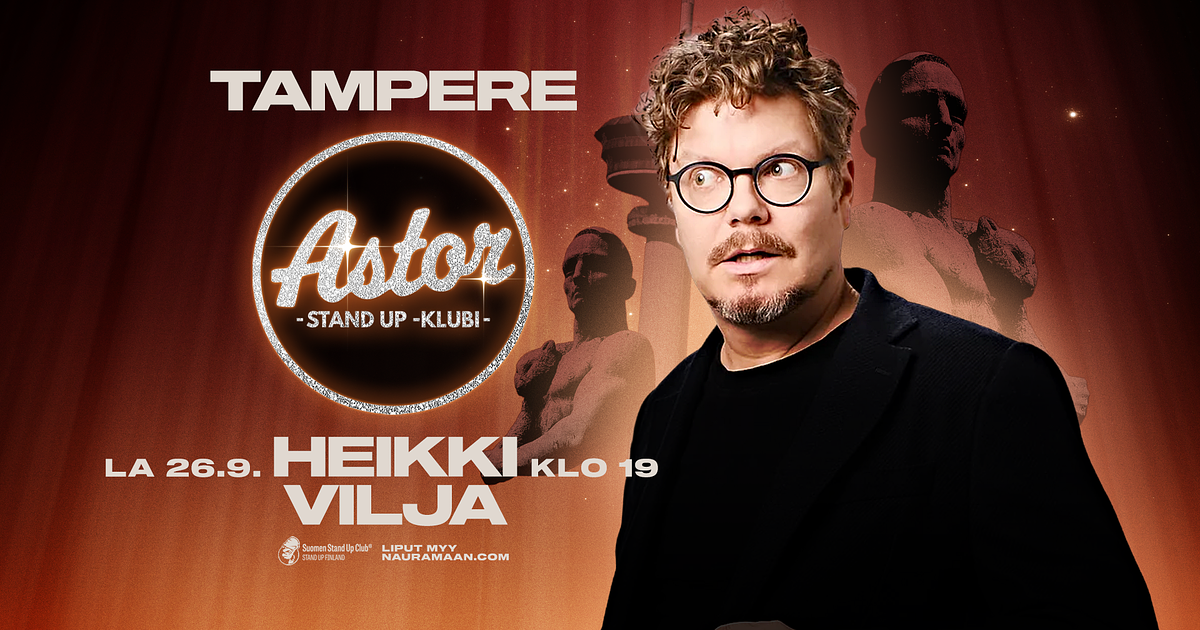 Astor Stand Up Klubi: La 26.9.26 Heikki Vilja - Menox - Tampere - Saturday 26 September 2026