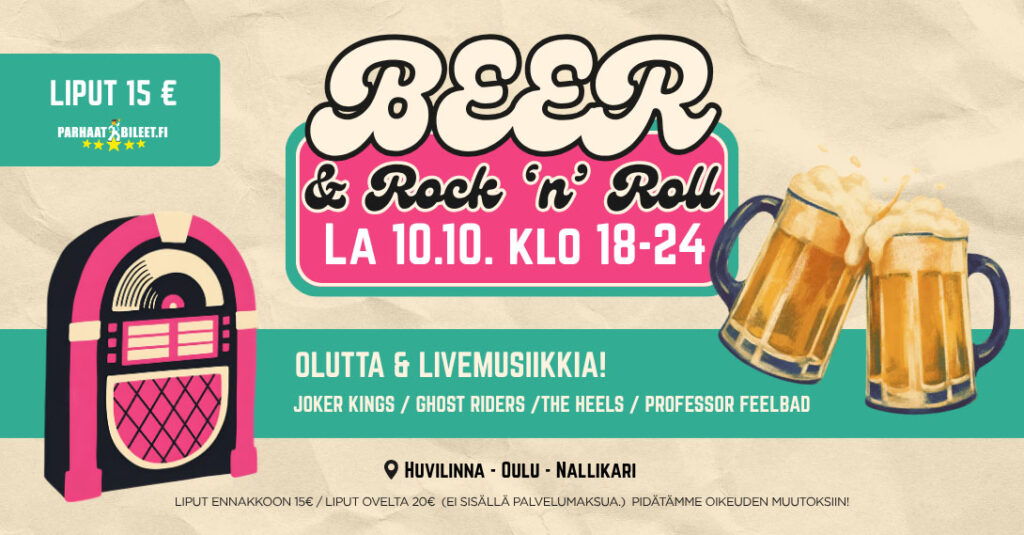 Beer & Rock ’n’ Roll 10.10.2026 Huvilinna - Menox - Oulu - Saturday 10 October 2026