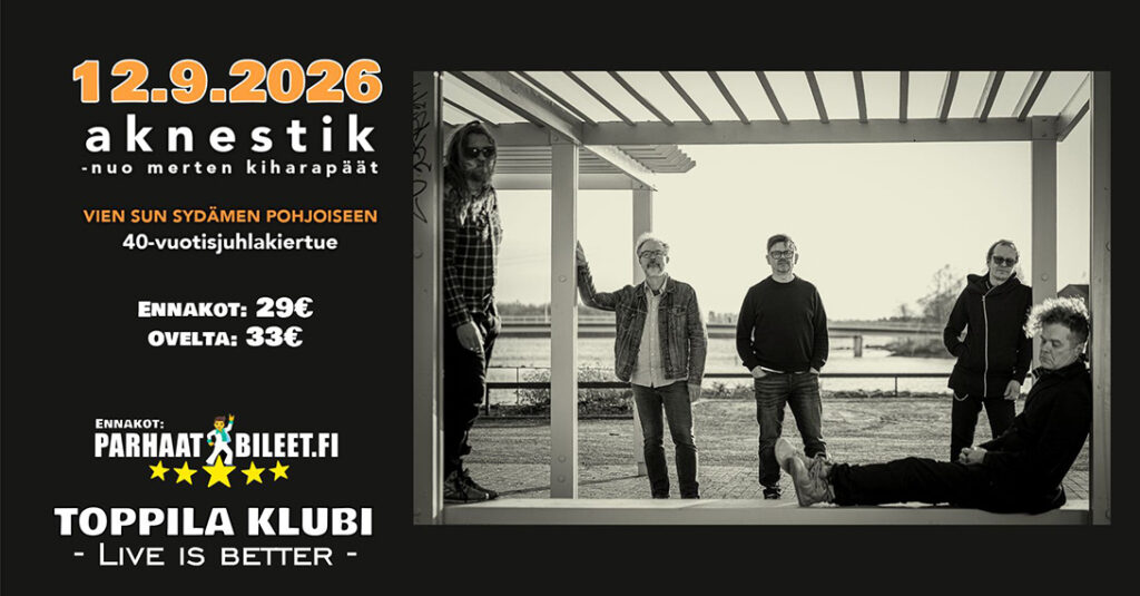 Aknestik – Vien sun sydämen pohjoiseen 40-vuotisjuhlakiertue - Menox - Oulu - Saturday 12 September 2026