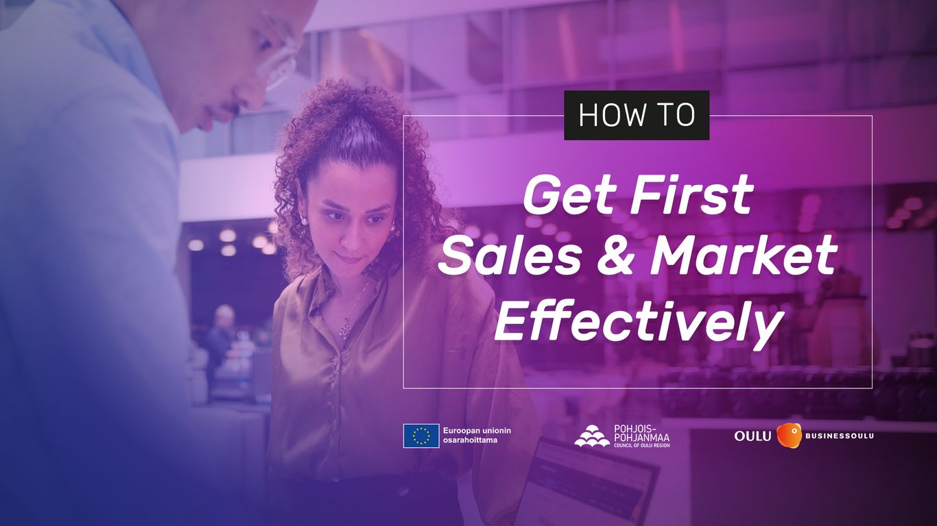How to Get First Sales and Market Effectively - StartupOulu - Oulu - keskiviikkona 11. marraskuuta 2026